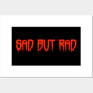 Sad But Rad Posters and Art